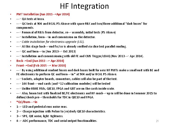 HF Integration • • • • • • PMT Installation (Jun 2011‐‐‐‑Apr 2014) ‐‐‐‑