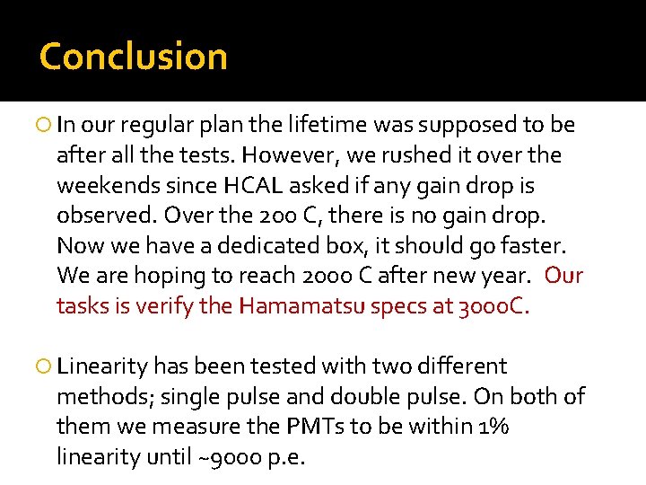 Conclusion In our regular plan the lifetime was supposed to be after all the