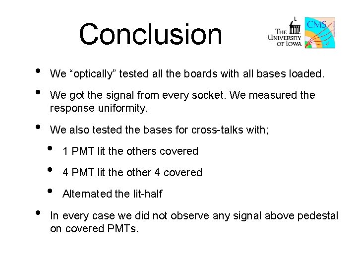 Conclusion • • • We “optically” tested all the boards with all bases loaded.