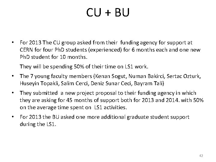 CU + BU • For 2013 The CU group asked from their funding agency