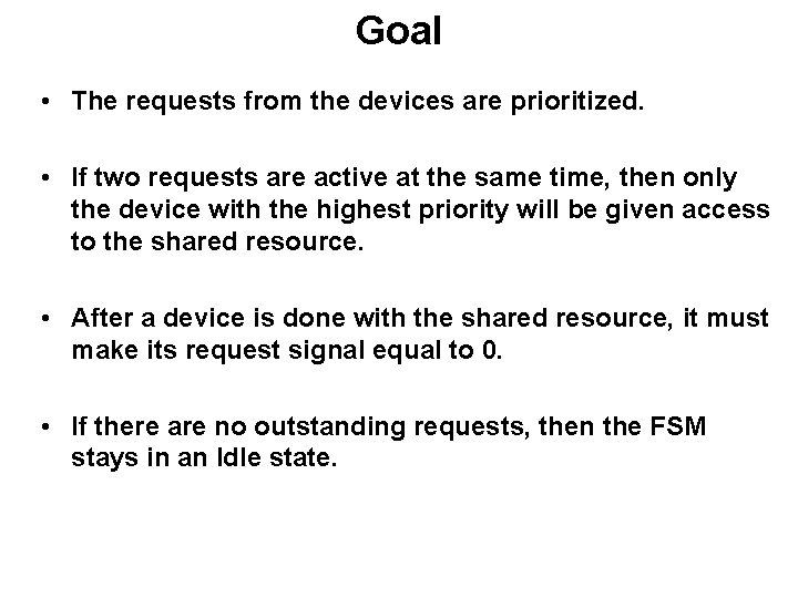 Goal • The requests from the devices are prioritized. • If two requests are