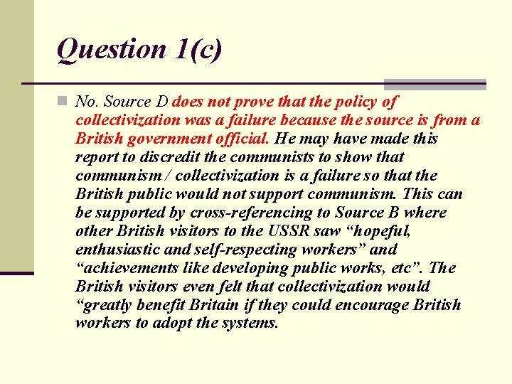 Question 1(c) n No. Source D does not prove that the policy of collectivization