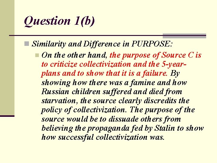 Question 1(b) n Similarity and Difference in PURPOSE: n On the other hand, the