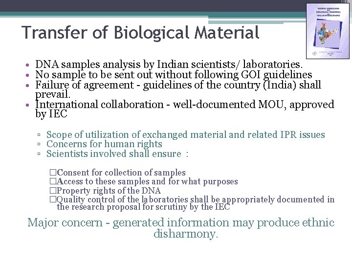 Transfer of Biological Material • DNA samples analysis by Indian scientists/ laboratories. • No