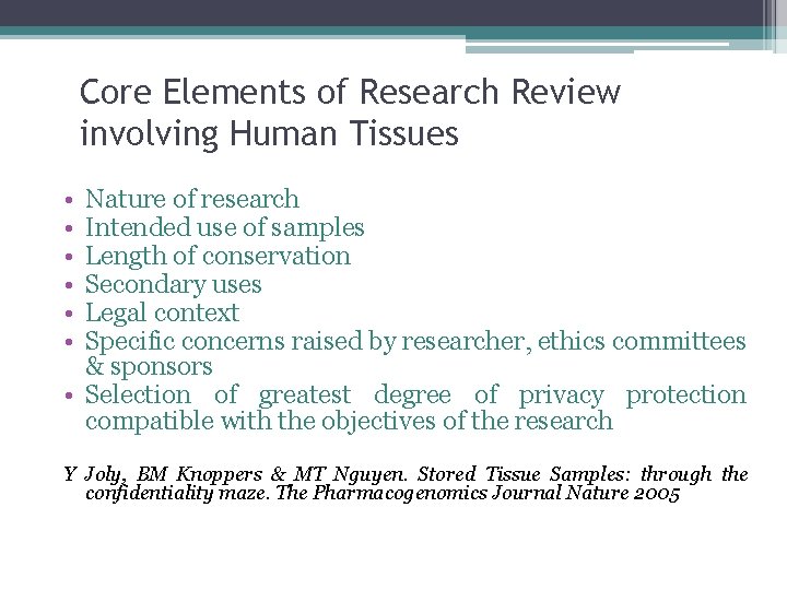 Core Elements of Research Review involving Human Tissues • • • Nature of research