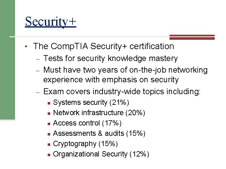 Security+ • The Comp. TIA Security+ certification – Tests for security knowledge mastery –