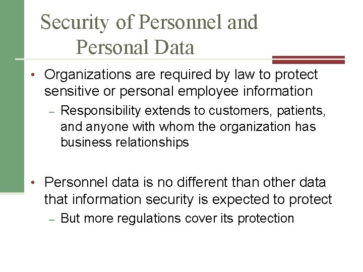 Security of Personnel and Personal Data • Organizations are required by law to protect