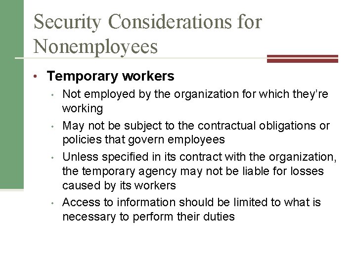 Security Considerations for Nonemployees • Temporary workers • • Not employed by the organization