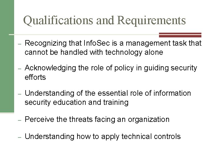 Qualifications and Requirements – Recognizing that Info. Sec is a management task that cannot