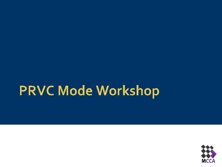 PRVC Mode Workshop 