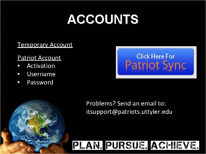ACCOUNTS Temporary Account Patriot Account • Activation • Username • Password Problems? Send an