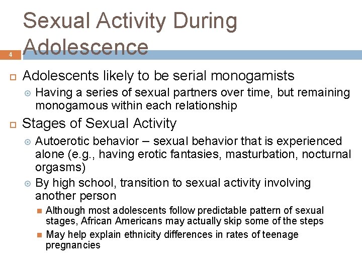 4 Sexual Activity During Adolescence Adolescents likely to be serial monogamists Having a series