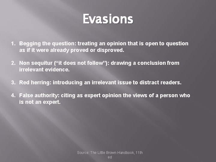 Evasions 1. Begging the question: treating an opinion that is open to question as Evasions 1. Begging the question: treating an opinion that is open to question as