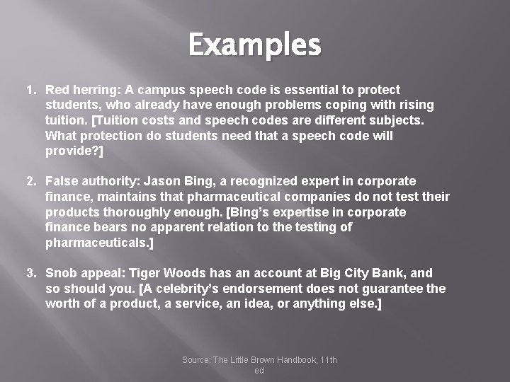 Examples 1. Red herring: A campus speech code is essential to protect students, who