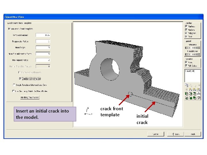 Insert an initial crack into the model. crack front template initial crack 