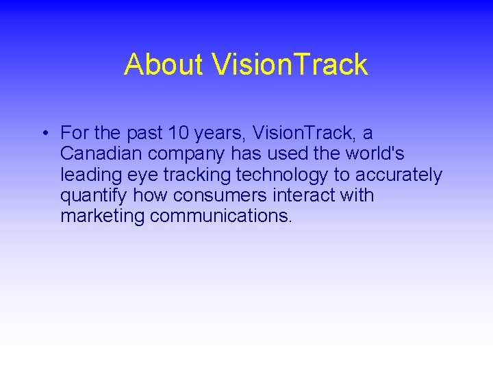 About Vision. Track • For the past 10 years, Vision. Track, a Canadian company