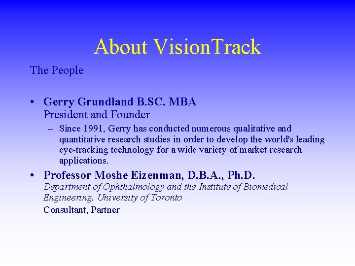 About Vision. Track The People • Gerry Grundland B. SC. MBA President and Founder