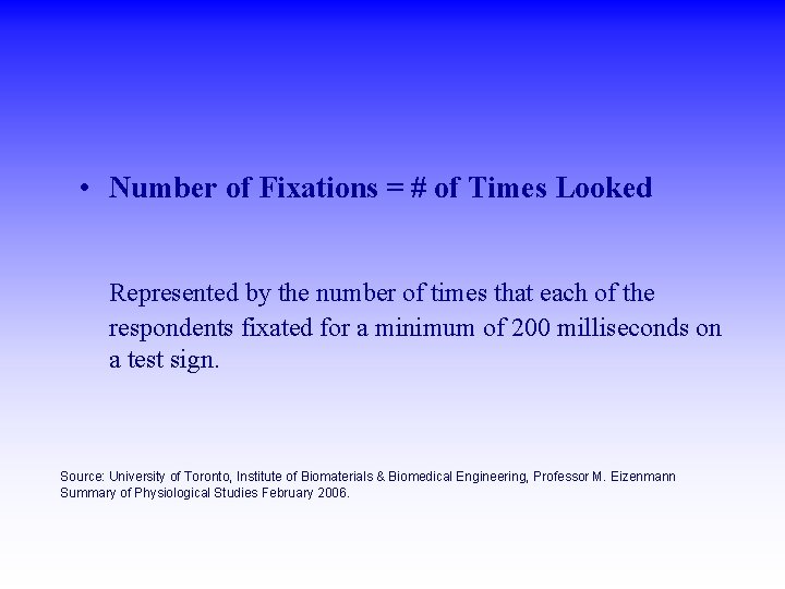  • Number of Fixations = # of Times Looked Represented by the number