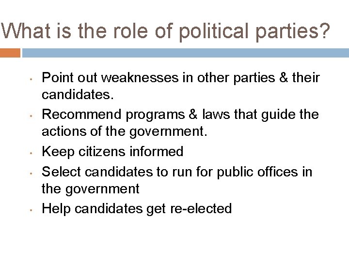 What is the role of political parties? • • • Point out weaknesses in What is the role of political parties? • • • Point out weaknesses in