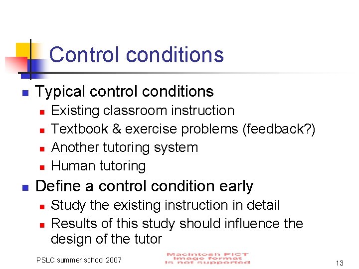 Control conditions n Typical control conditions n n n Existing classroom instruction Textbook &