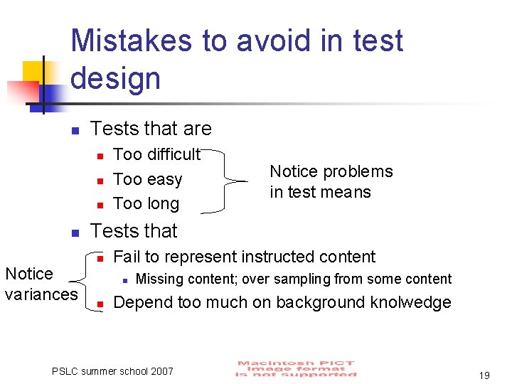 Mistakes to avoid in test design n Tests that are n n Notice variances