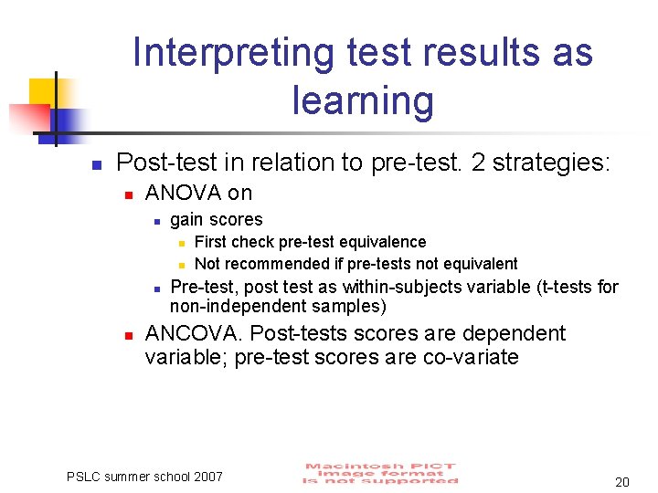 Interpreting test results as learning n Post-test in relation to pre-test. 2 strategies: n