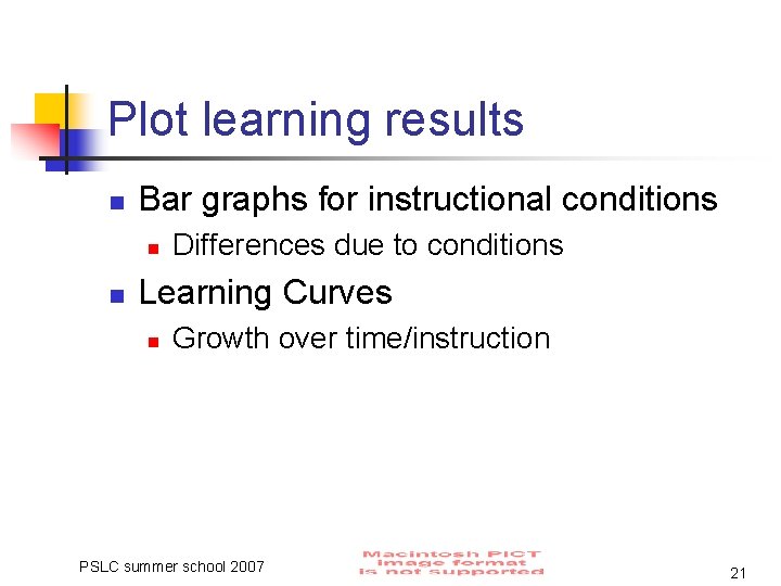 Plot learning results n Bar graphs for instructional conditions n n Differences due to
