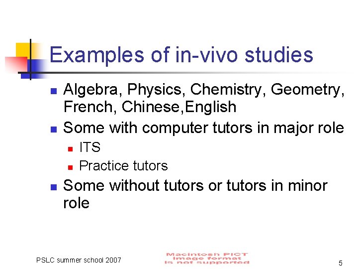 Examples of in-vivo studies n n Algebra, Physics, Chemistry, Geometry, French, Chinese, English Some