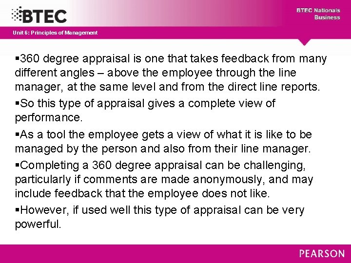 Unit 6: Principles of Management § 360 degree appraisal is one that takes feedback