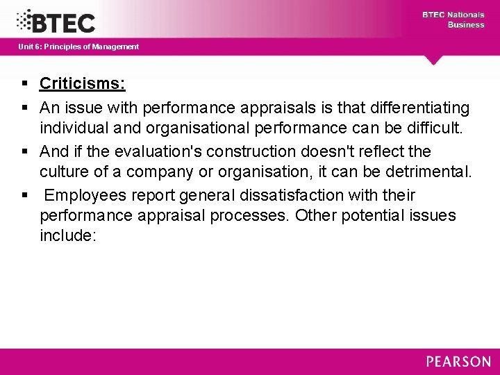 Unit 6: Principles of Management § Criticisms: § An issue with performance appraisals is