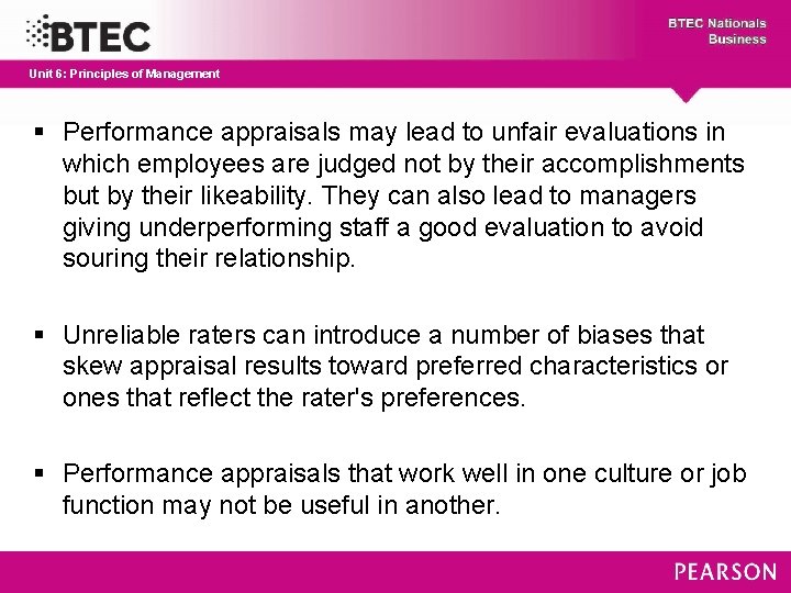 Unit 6: Principles of Management § Performance appraisals may lead to unfair evaluations in
