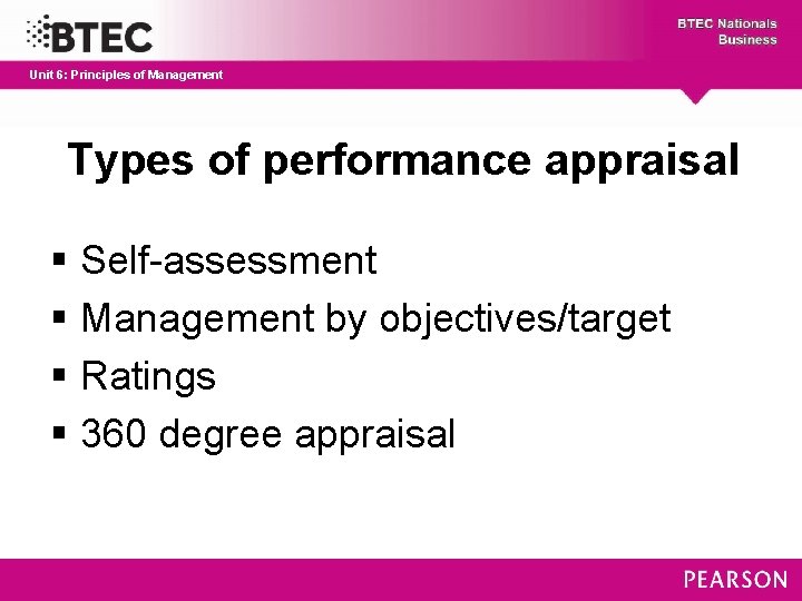 Unit 6: Principles of Management Types of performance appraisal § Self-assessment § Management by