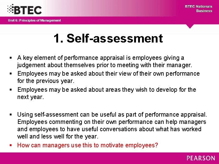 Unit 6: Principles of Management 1. Self-assessment § A key element of performance appraisal