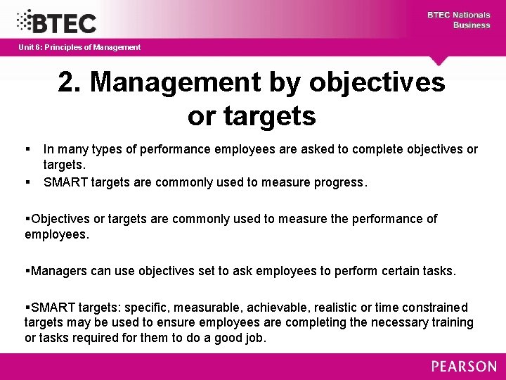 Unit 6: Principles of Management 2. Management by objectives or targets § § In