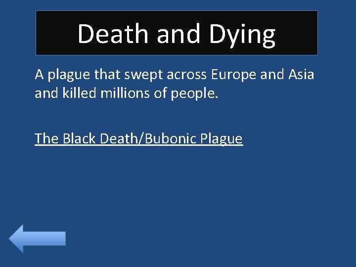 Death and Dying A plague that swept across Europe and Asia and killed millions