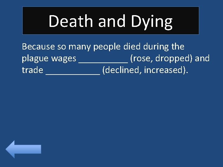 Death and Dying Because so many people died during the plague wages _____ (rose,