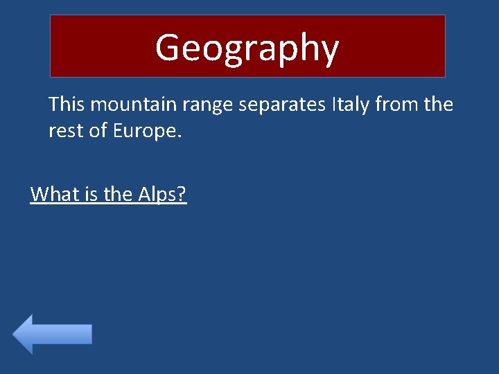 Geography This mountain range separates Italy from the rest of Europe. What is the