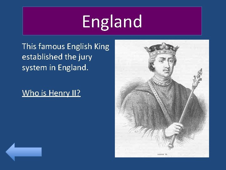 England This famous English King established the jury system in England. Who is Henry