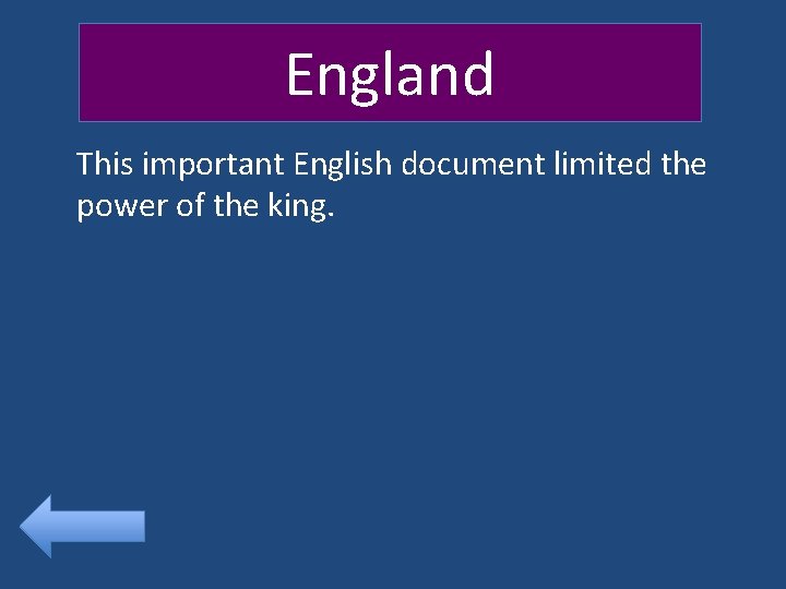 England This important English document limited the power of the king. 