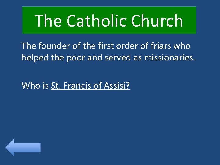 The Catholic Church The founder of the first order of friars who helped the