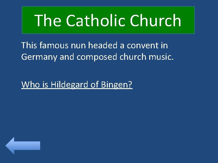 The Catholic Church This famous nun headed a convent in Germany and composed church