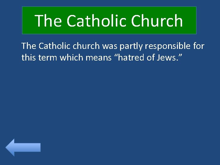 The Catholic Church The Catholic church was partly responsible for this term which means