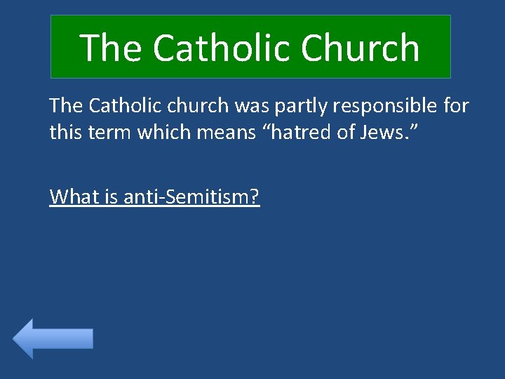 The Catholic Church The Catholic church was partly responsible for this term which means