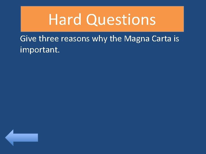 Hard Questions Give three reasons why the Magna Carta is important. 