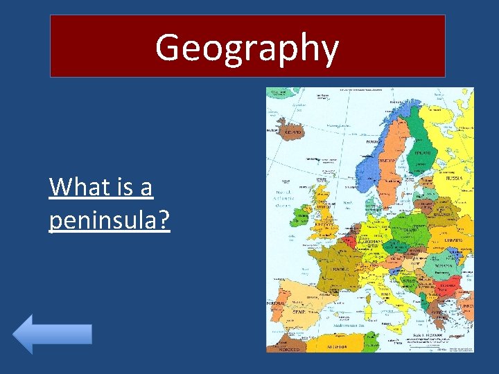 Geography What is a peninsula? 