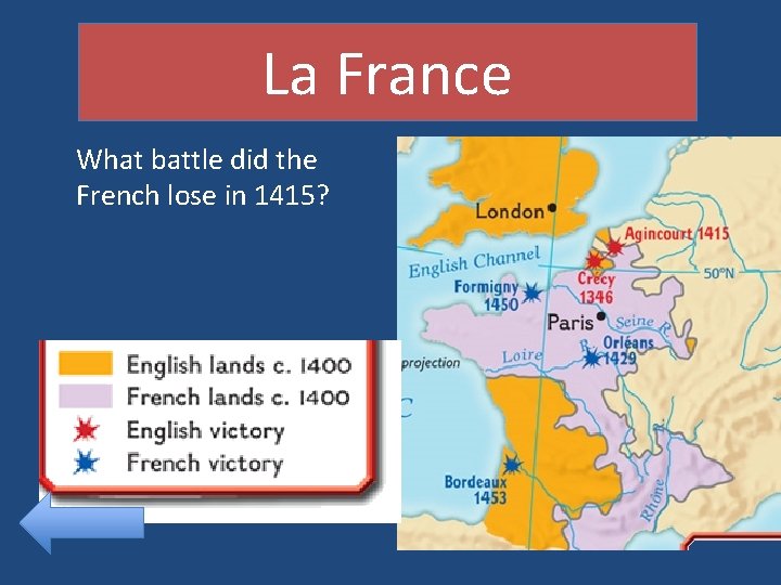 La France What battle did the French lose in 1415? 