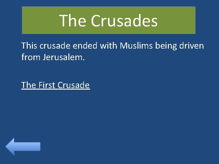 The Crusades This crusade ended with Muslims being driven from Jerusalem. The First Crusade