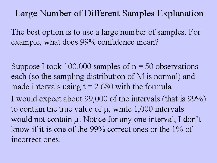 Large Number of Different Samples Explanation The best option is to use a large