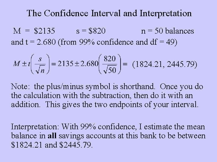The Confidence Interval and Interpretation M = $2135 s = $820 n = 50