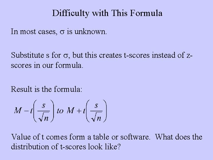 Difficulty with This Formula In most cases, s is unknown. Substitute s for s,